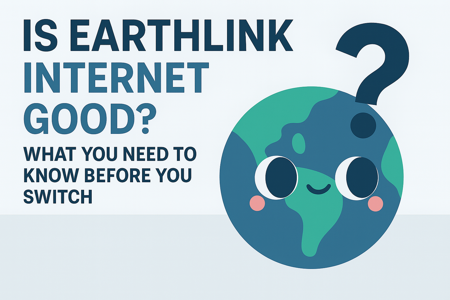 Is Earthlink Internet Good